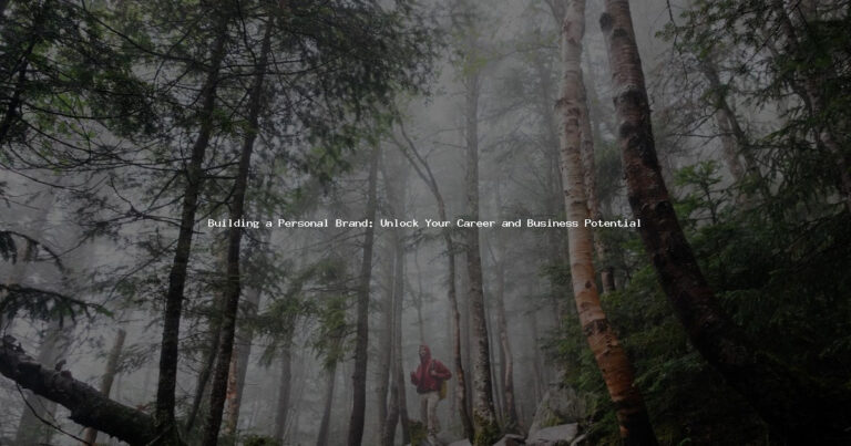 Building a Personal Brand: Unlock Your Career and Business Potential